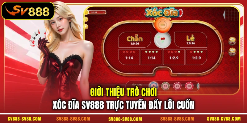 Giới thiệu trò chơi xóc đĩa SV888 trực tuyến đầy lôi cuốn Giới thiệu trò chơi xóc đĩa SV888 trực tuyến đầy lôi cuốn