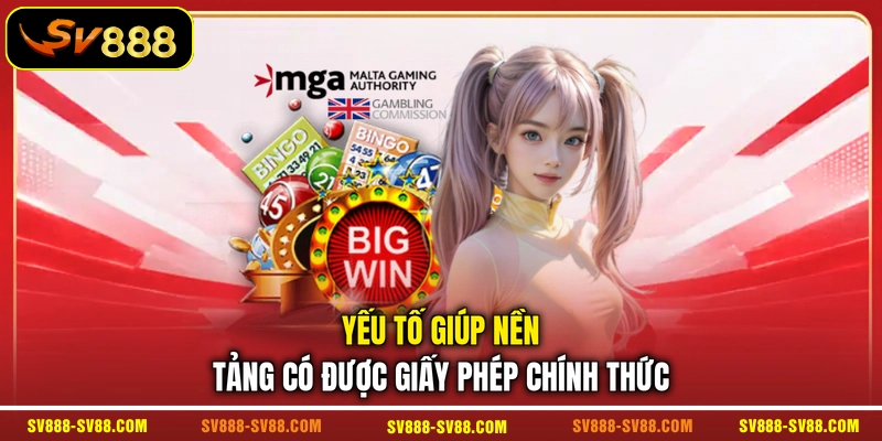 Yếu tố giúp nền tảng có được giấy phép chính thức